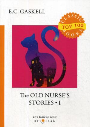 The Old Nurse's Stories 1 = Рассказы старой няни 1: на англ.яз