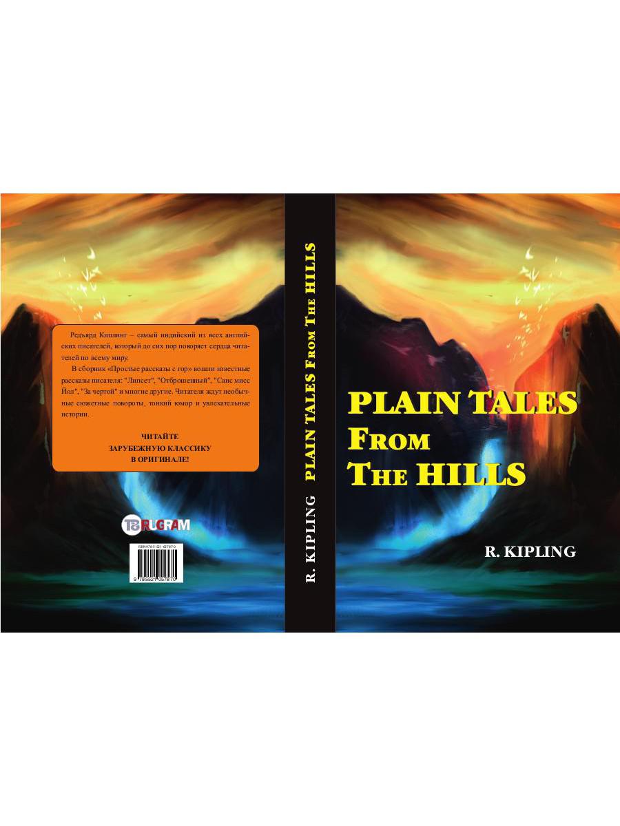 Plain Tales From The Hills = Простые рассказы с гор: сборник на англ.яз. Kipling R.