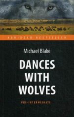 Блейк. Танцующий с волками Dances with Wolves. КДЧ на анлглийском языке. Pre-Intermediate.