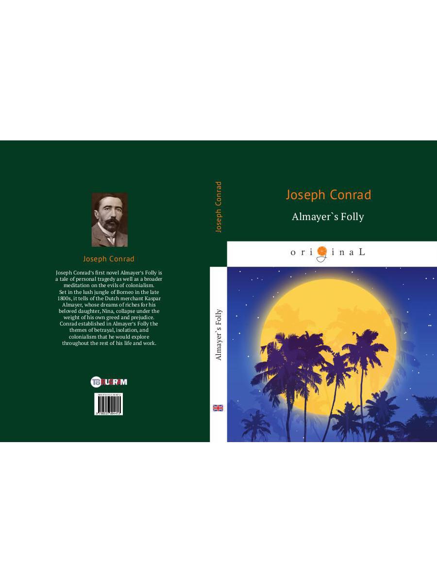 La folie d'Almayer = Глупость Альмайера: роман на англ.яз. Conrad J.