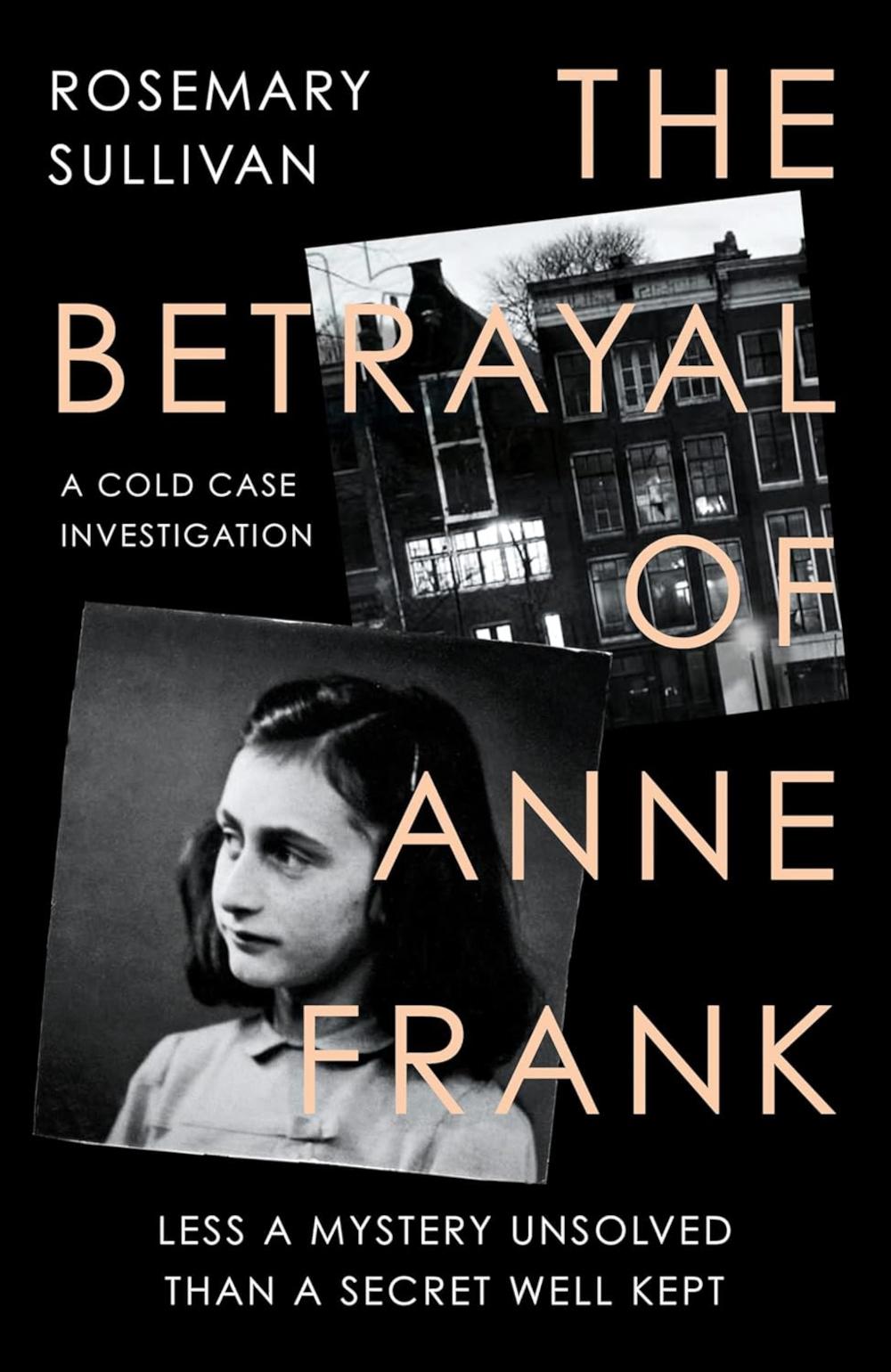 The Betrayal of Anne Frank. A Cold Case Investigation
