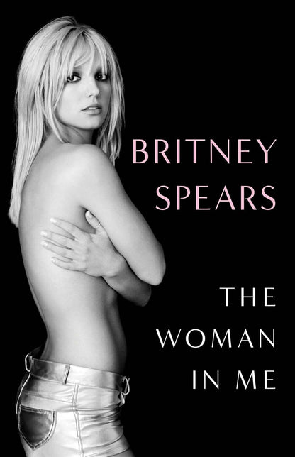 The Woman in Me Britney Spears Femmes et hommes Britannique Spirs/Critiques en anglais