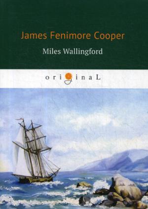 Miles Wallingford = Майлз Уоллингфорд: на англ.яз. Cooper J.F.
