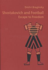 Chostakovitch et le football : évasion vers la liberté