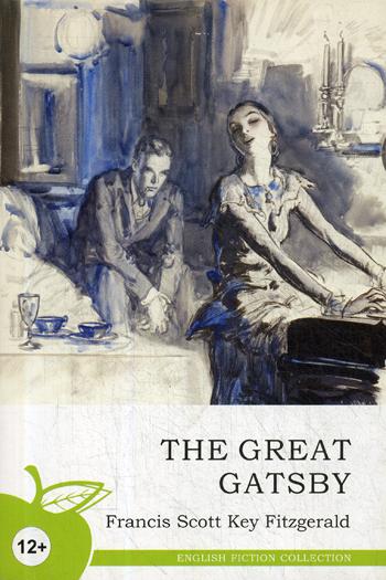 Gatsby le Magnifique = Великий Гэтсби: роман (на англ. яз.)