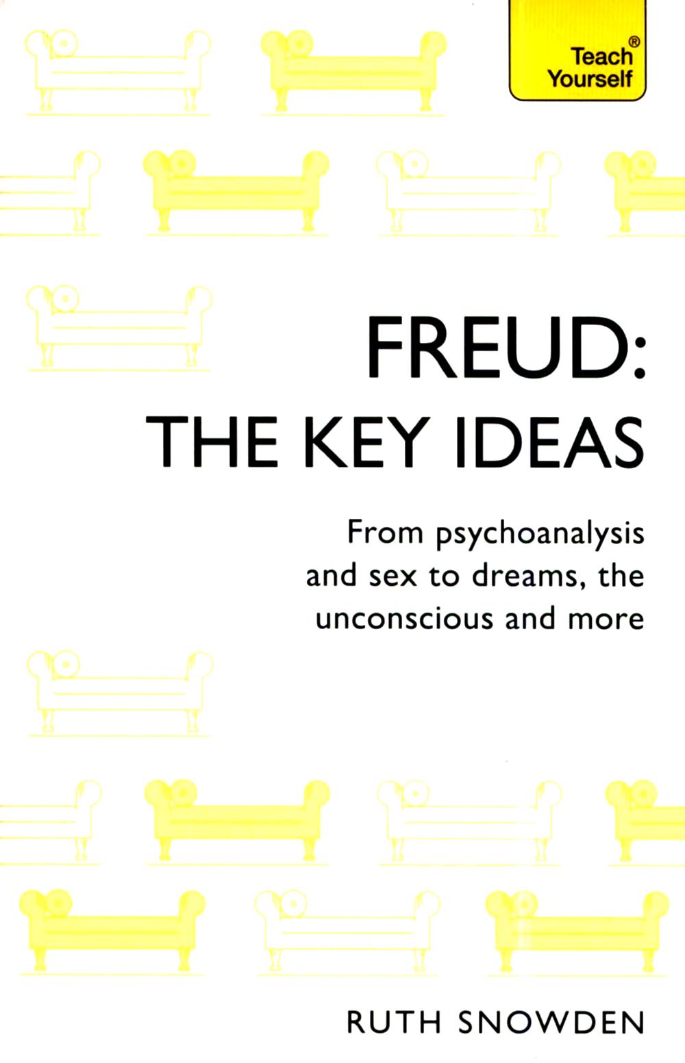 Freud: The Key Ideas. From psychoanalysis & sex to dreams, the unconscious & more