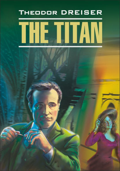 The Titan = Титан: книга для чтения английском языке