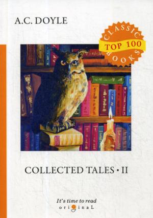 Contes collectés 2 = Сборник рассказов 2: на англ.яз. Doyle AC