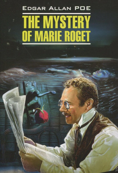 The Mystery of Mary Roget. Stories = Тайна Мари Роже. Рассказы