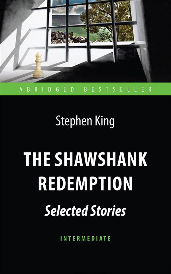 Кинг Стивен. Побег из Шоушенка (The Shawshank Redemption : Selected Stories). Адаптир. книга для чтения на английском языке. Серия "ABRIDGED BESTSELLE