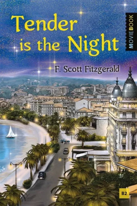 Fiscal. Ночь нежна (Tender is the Night). Livre pour les jeunes en anglais. Уровень B2. Série "MovieBook"