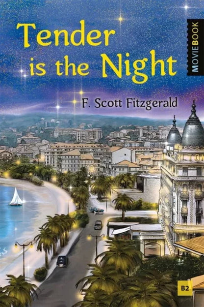 Fiscal. Ночь нежна (Tender is the Night). Livre pour les jeunes en anglais. Уровень B2. Série "MovieBook"