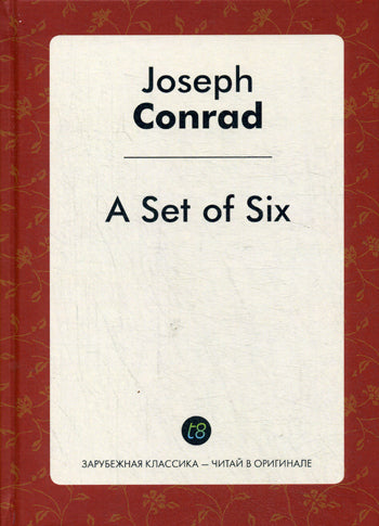 A Set of Six = Шесть повестей: на англ.яз. Конрад Дж.
