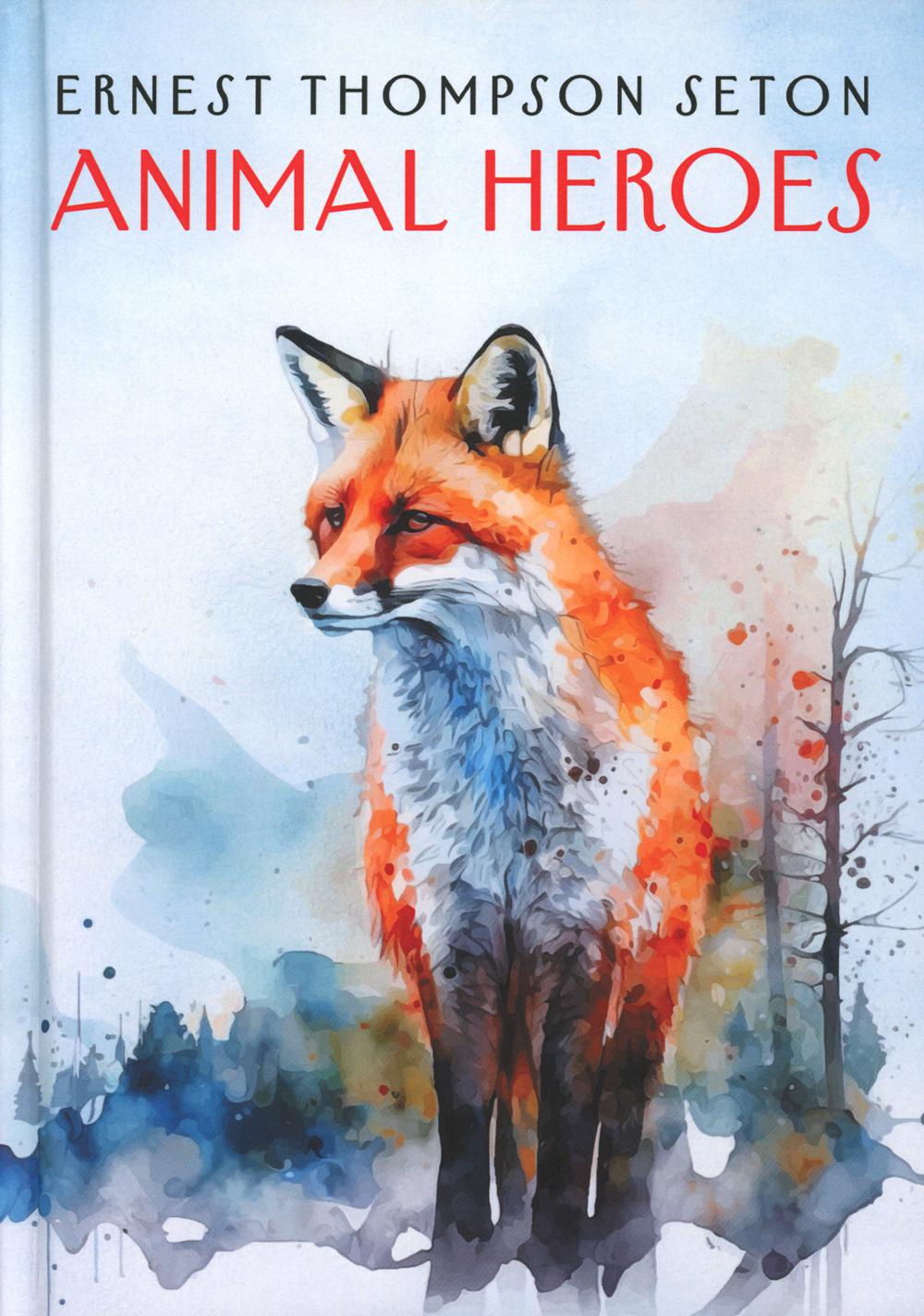 Héros animaux. (на англ. яз.)