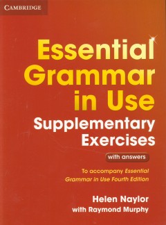 Exercices supplémentaires sur la grammaire essentielle en usage avec réponses : pour accompagner la quatrième édition de la grammaire essentielle en usage
