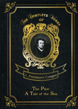 Le Pilote : Un Conte de la Mer = Лоцман, или Морская история: на англ.яз