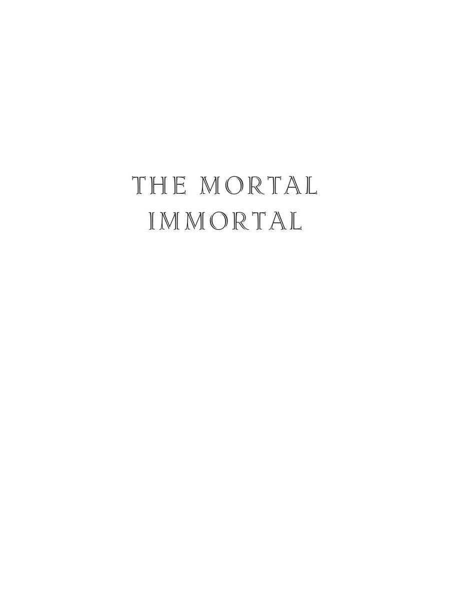 Le Mortel Immortel = Смертный бессмертный: на англ.яз