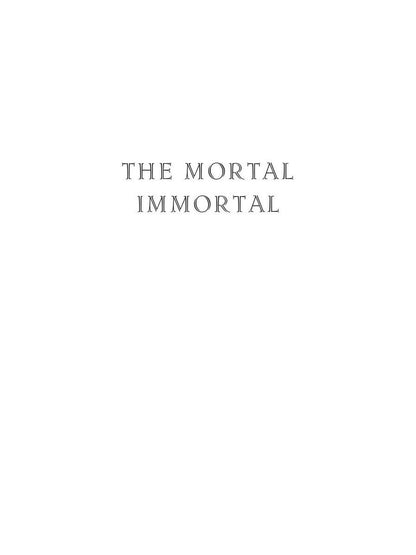 Le Mortel Immortel = Смертный бессмертный: на англ.яз