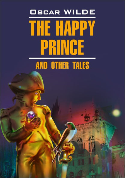Счастливый принц/Le Prince Heureux et autres contes. Чтение в оригинале. Английский язык. Karo