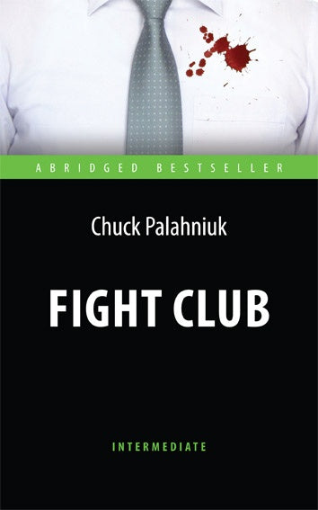 Антология. Бойцовский клуб (Fight Club). Адаптированная книга для чтения на англ. языке. Intermediat