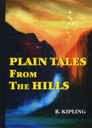 Plain Tales From The Hills = Простые рассказы с гор: сборник на англ.яз. Kipling R.