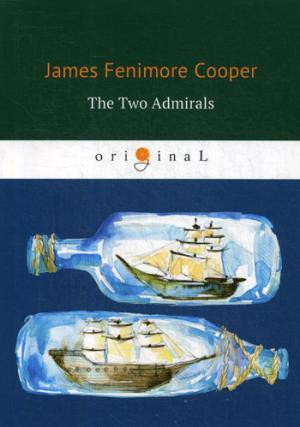 The Two Admirals = Два адмирала: на англ.яз. Cooper J.F.