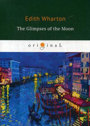 The Glimpses of the Moon = Взгляды Луны: на англ.яз