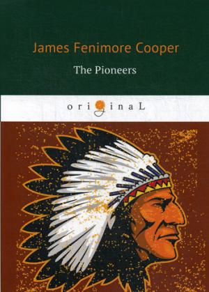 The Pioneers = Пионеры: роман на англ.яз. Cooper J.F.