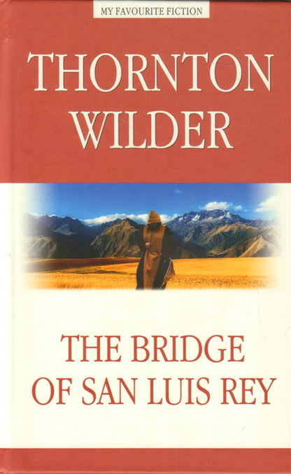 Уайлдер. Мост короля Людовика Святого (The Bridge of San Luis Rey). Книга для чтения на английскийийском языке