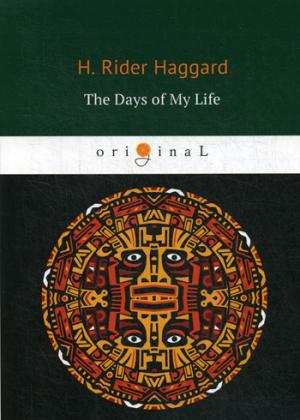 The Days of My Life = Дни моей жизни: на англ.яз