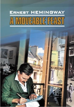 Хемингуэй. Праздник, который всегда с тобой. КДЧ на англ. яз., неадаптир.