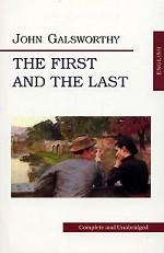 The First and the Last. Первый и последний. Голсуорси Д. (Galsworthy John)