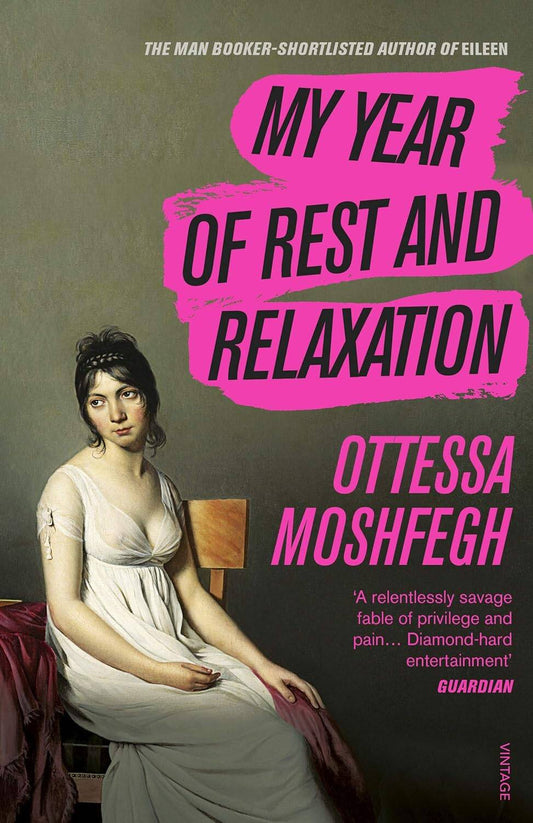 My Year of Rest and Relaxation (Ottessa Moshfegh) Мой год отдыха и релакса (Отесса Мошфег) /Книги на английском языке