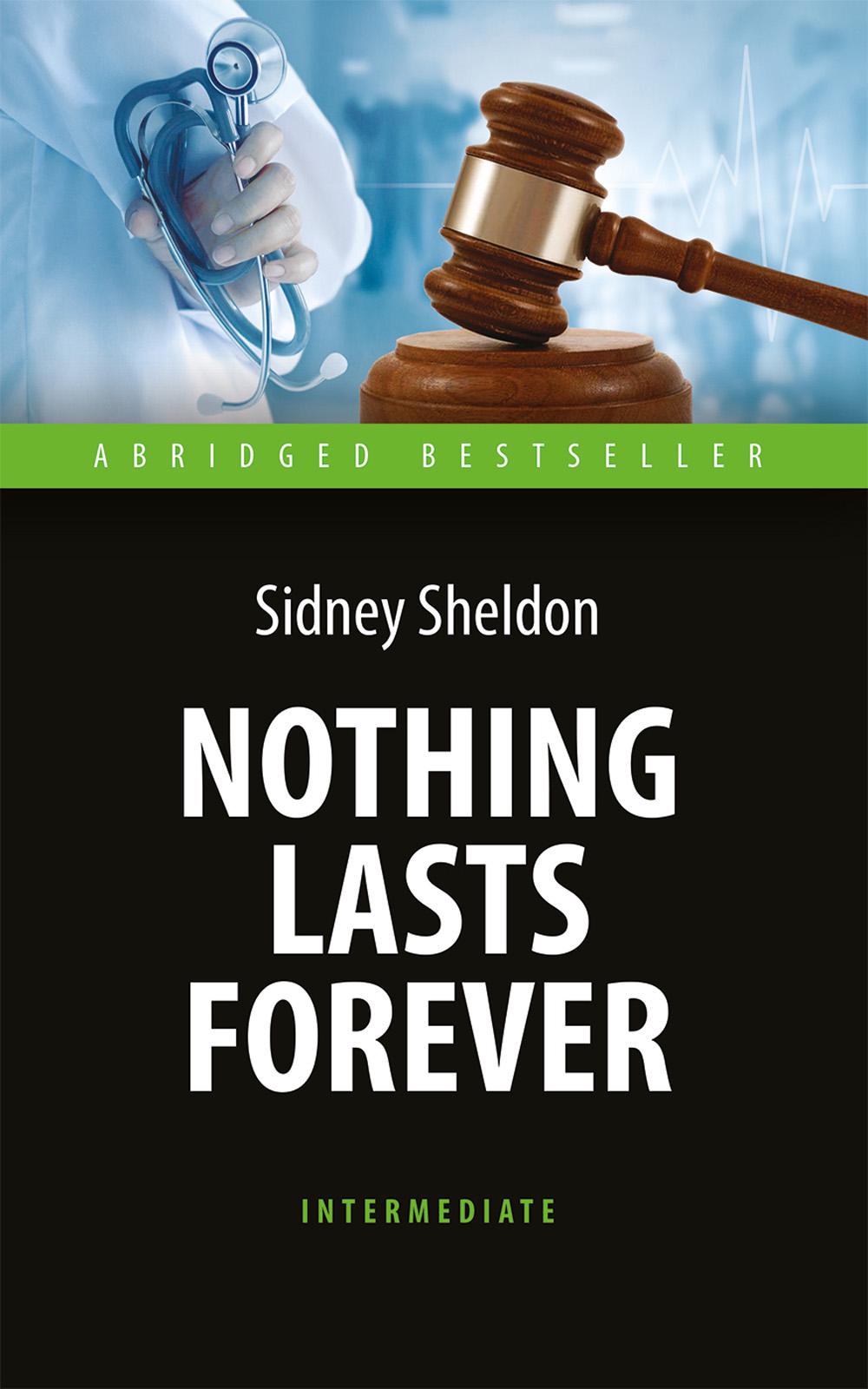 Шелдон. Ничто не вечно (Nothing Lasts Forever). Адаптированная книга для чтения на англ. языке. Intermediate. Серия "ABRIDGED BESTSELLER"