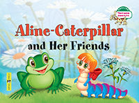 Читаем вместе. 1 уровень. Гусеница Алина и ее друзья.Aline-Caterpillar and Her Friends(на англ. яз.)