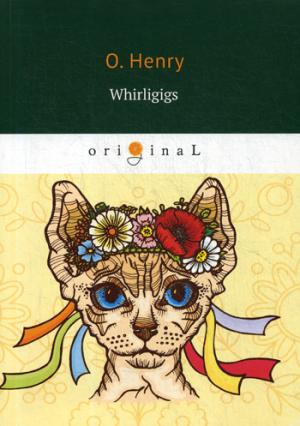 Whirligigs = Коловращение: сборник рассказов на англ.яз