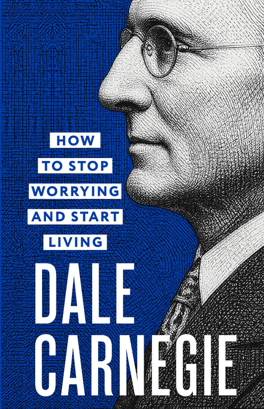How to Stop Worrying and Start Living = Как перестать беспокоиться и начать жить