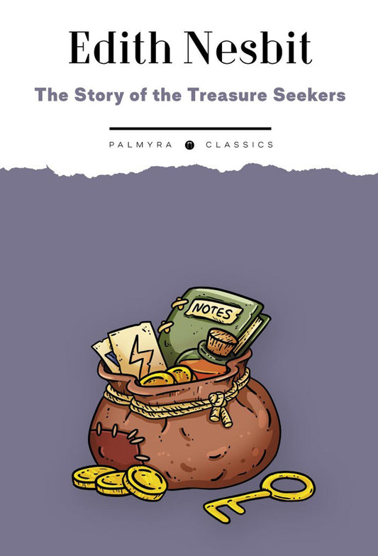 L'Histoire des Chercheurs de Trésors. Les Aventures des Enfants Bastable en Quête de Fortune : на англ.яз
