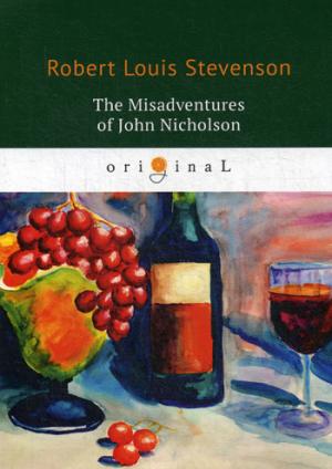 Les mésaventures de John Nicholson = Несчастья Джона Никольсона: на англ.яз