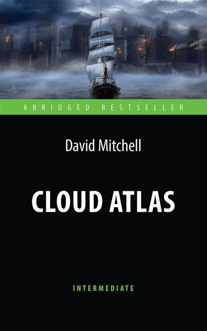 Mitchell. (D. Mitchell) Облачный атлас (Cloud Atlas) Книга для чтения на англ. языке. Intermédiaire