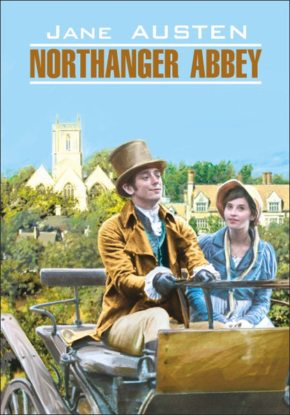 Нортенгерское аббатство/Northanger Abbey (кн.д/чт. англ.яз.неадаптир.) Остин Д. Каро