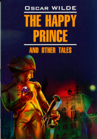 Счастливый принц/The Happy Prince and Other Tales. Чтение в оригинале. Английский язык. Каро