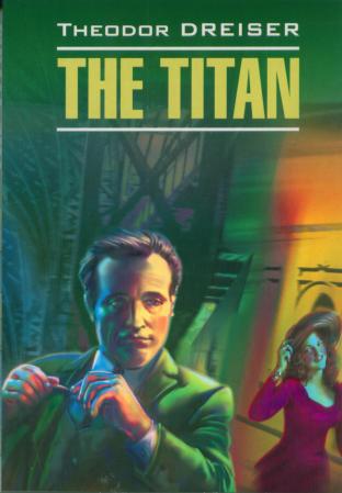 The Titan = Титан: книга для чтения английском языке