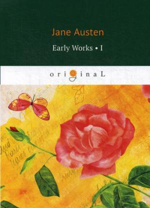 Premiers travaux I = Ранние работы 1. на англ.яз. Austen J.