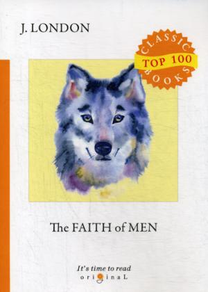 The Faith of Men = Мужская верность: на англ.яз
