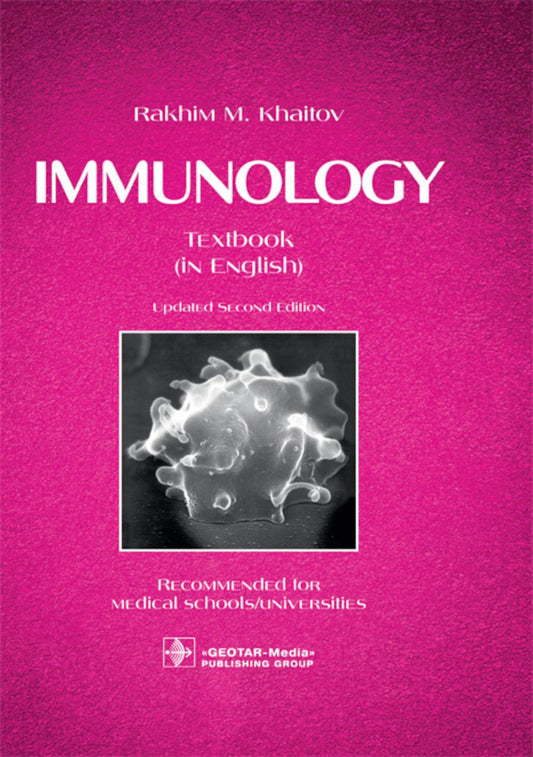 Immunology: textbook / Rakhim M. Khaitov. — 2nd updated edition. — M. : GEOTAR-Media, 2019. — 272 p.