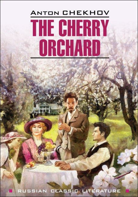 The Cherry Orchard = Вишневый сад: книга для чтения на английском языке