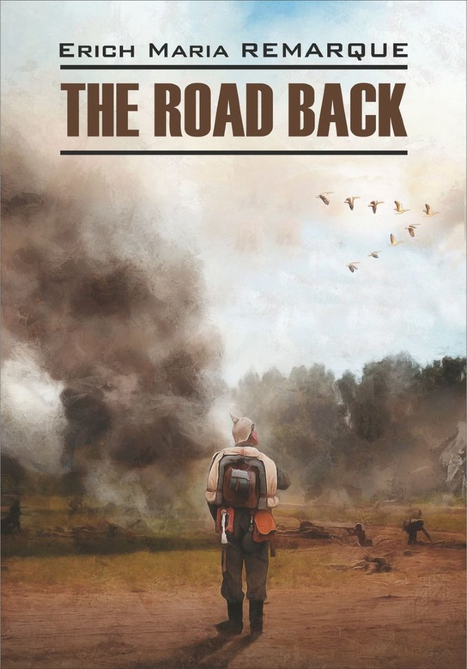 The road back = Возвращение: книга для чтения на английском языке