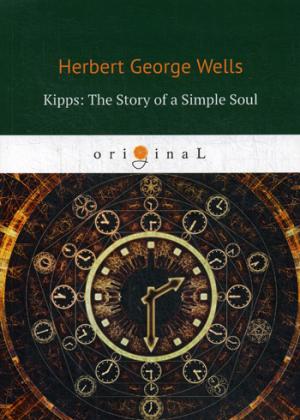 Kipps : L'histoire d'une âme simple = Киппс: история простой души: на англ.яз