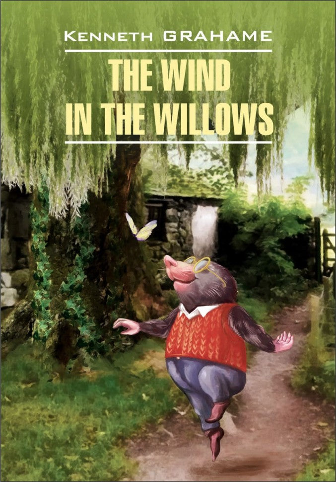 The Wind in the Willows = Ветер в ивах: книга для чтения на английском языке